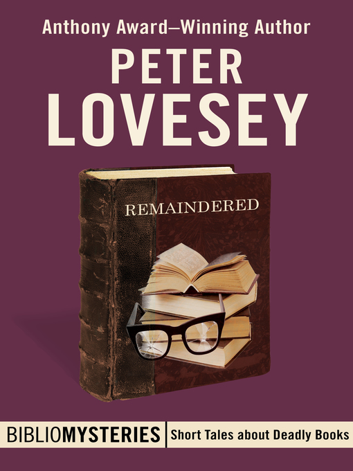 Title details for Remaindered by Peter Lovesey - Available